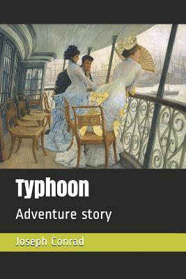 Typhoon: Adventure Story by Joseph Conrad