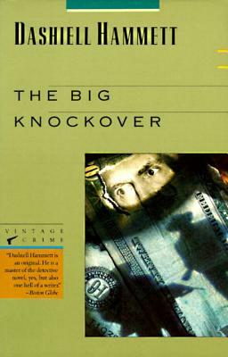 The Big Knockover: Selected Stories and Short Novels by Dashiell Hammett