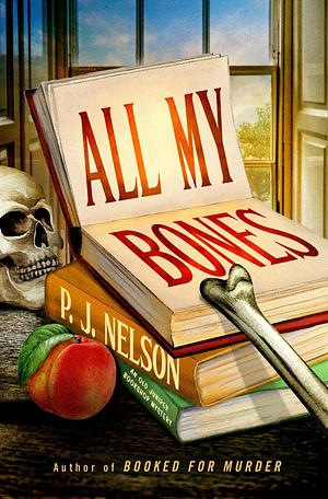 All My Bones by P.J. Nelson
