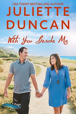 With You Beside Me by Juliette Duncan, Juliette Duncan