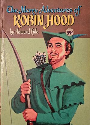 The Merry Adventures of Robin Hood by Howard Pyle