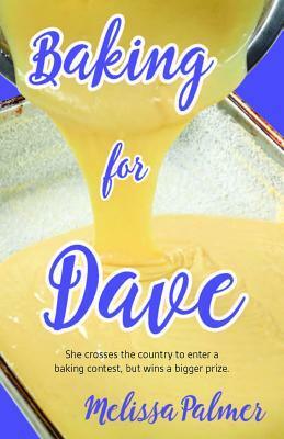 Baking for Dave by Melissa Palmer