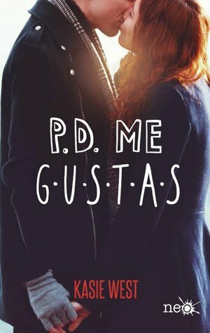 P.D. Me gustas by Yaiza García Carmona, Kasie West