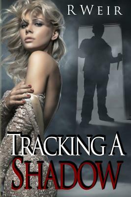 Tracking a Shadow: A Jarvis Mann Detective Novel by R. Weir