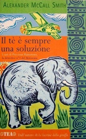 Il tè è sempre una soluzione by Alexander McCall Smith, Giovanni Garbellini