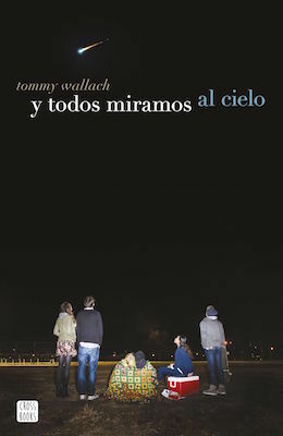 Y todos miramos al cielo by Tommy Wallach, Patricia Valero Mous