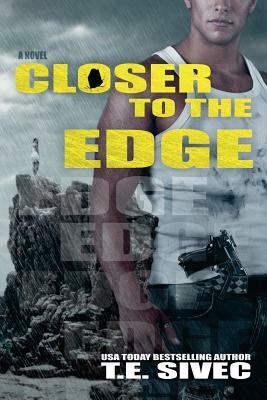 Closer to the Edge (Playing with Fire #4) by T. E. Sivec, Tara Sivec