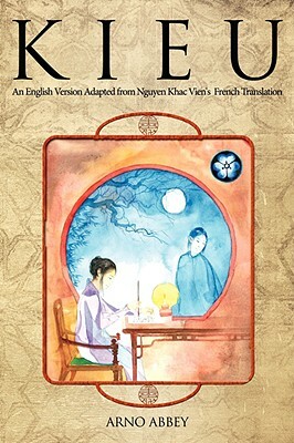 Kieu: An English Version Adapted from Nguyen Khac Vien's French Translation by Arno Abbey