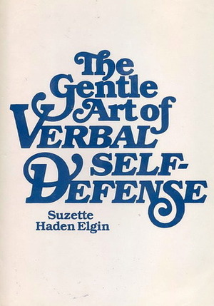 The Gentle Art of Verbal Self-Defense by Suzette Haden Elgin