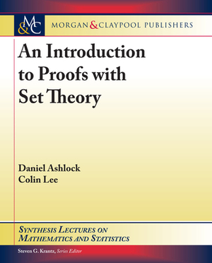 An Introduction to Proofs with Set Theory by Daniel Ashlock, Colin Lee