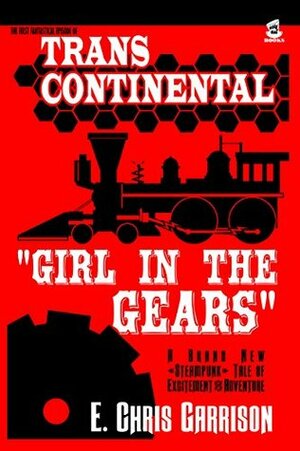 Girl in the Gears (Trans-Continental #1) by Summer Willhite, E. Chris Garrison