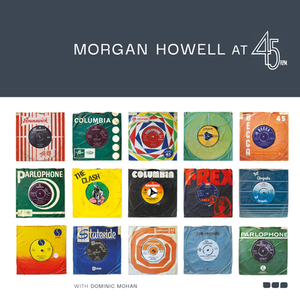 Morgan Howell at 45 RPM by Morgan Howell