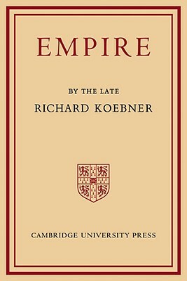 Empire by Koebner, Richard Koebner