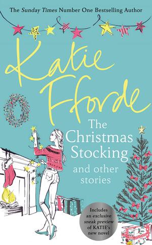 The Christmas Stocking and Other Stories by Katie Fforde