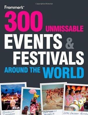 300 Unmissable Events and Festivals Around the World by Whatsonwhen.com
