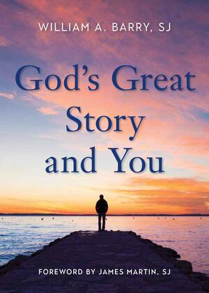 God's Great Story and You by William A. Barry