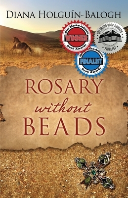 Rosary without Beads by Diana Holguin-Balogh