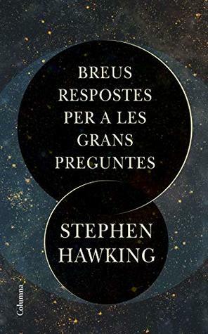 Breus respostes per a les grans preguntes by Stephen Hawking