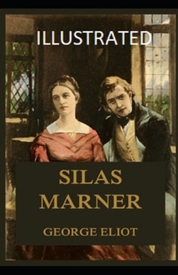 Silas Marner Illustrated by George Eliot