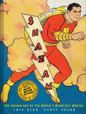 Shazam!: The Golden Age of the World's Mightiest Mortal by Chip Kidd