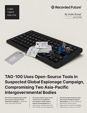 TAG-100 Uses Open-Source Tools in Suspected Global Espionage Campaign, Compromising Two Asia-Pacific Intergovernmental Bodies by Recorded Future