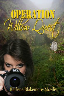 Operation Willow Quest by Karlene Blakemore-Mowle