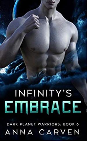 Infinity's Embrace by Anna Carven