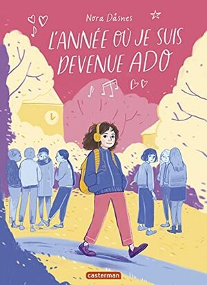 L'Année où je suis devenue ado by Nora Dåsnes