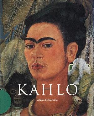 Frida Kahlo: 1907-1954 Dolor Y Pasion by Andrea Kettenmann, Andrea Kettenmann