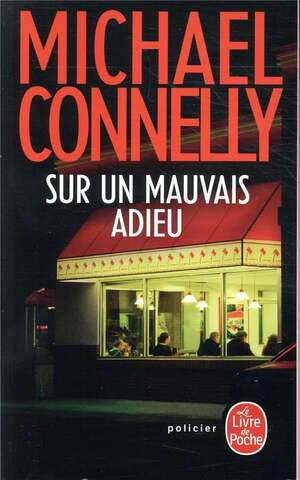 Sur un mauvais adieu by Michael Connelly