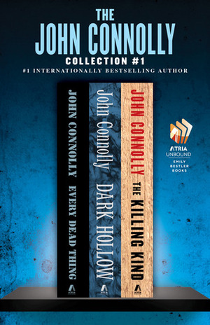 The John Connolly Collection #1: Every Dead Thing, Dark Hollow, and The Killing Kind by John Connolly