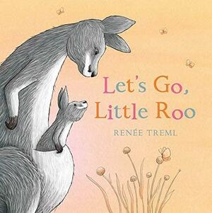 Let's Go, Little Roo! by Renee Treml