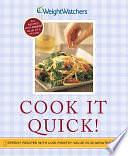 Cook It Quick!: Speedy Recipes with Low POINTS Value in 30 Minutes Or Less by Weight Watchers International, Barbara Turvett, Weight Watchers