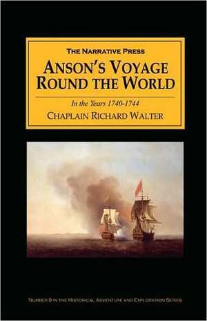 Lord Anson's Voyage Round The World 1740-1744 by Richard Walter, S.W.C. Pack