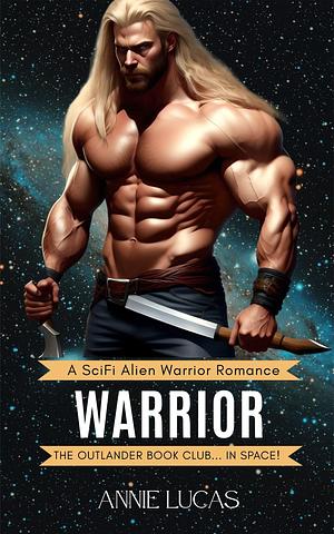 Warrior by Annie Lucas, Annie Lucas