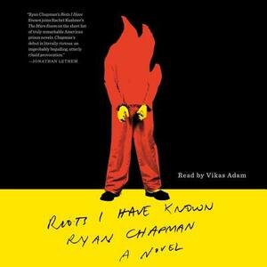 Riots I Have Known by Ryan Chapman