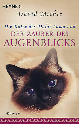 Die Katze des Dalai Lama und der Zauber des Augenblicks: Roman by David Michie