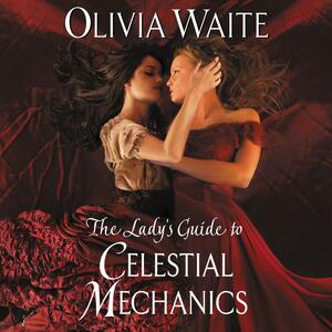 The Lady's Guide to Celestial Mechanics by Olivia Waite