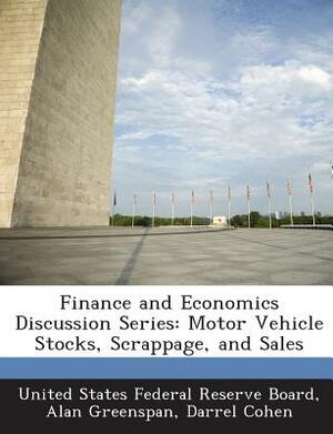 Finance and Economics Discussion Series: Motor Vehicle Stocks, Scrappage, and Sales by Alan Greenspan, Darrel Cohen