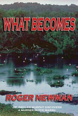 What Becomes by Roger Newman