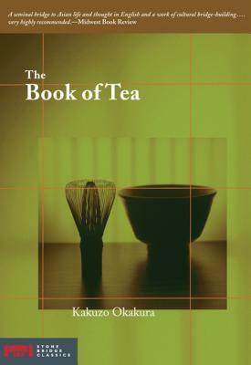 The Book of Tea by Kakuzo Okakura