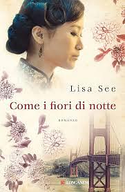 Come i fiori di notte by Lisa See