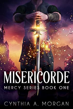 Misericorde by Cynthia A. Morgan