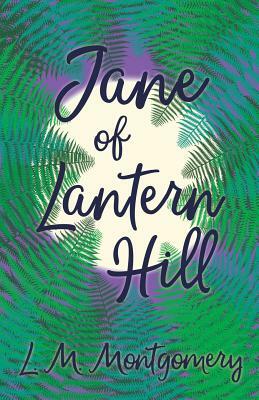 Jane of Lantern Hill by L.M. Montgomery