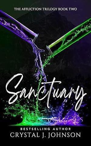 Sanctuary: Book Two of the Affliction Trilogy by Crystal J. Johnson, Crystal J. Johnson