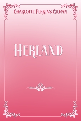 Herland: Pink & White Premium Elegance Edition by Charlotte Perkins Gilman