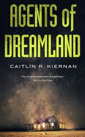 Agents of Dreamland by Caitlín R. Kiernan