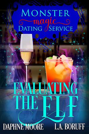 Evaluating the Elf by Daphne Moore, Daphne Moore, L.A. Boruff