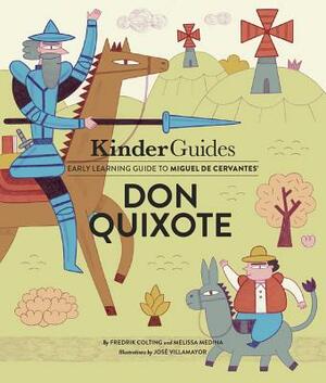 Miguel de Cervantes' Don Quixote: A Kinderguides Illustrated Learning Guide by Fredrik Colting, Melissa Medina