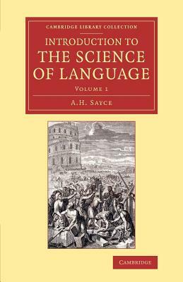 Introduction to the Science of Language by A. H. Sayce